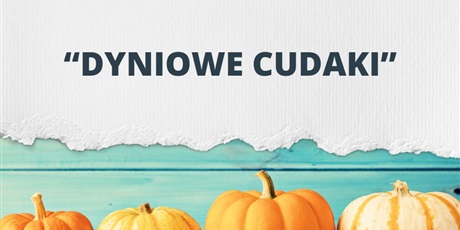 Konkurs "Dyniowe Cudaki"